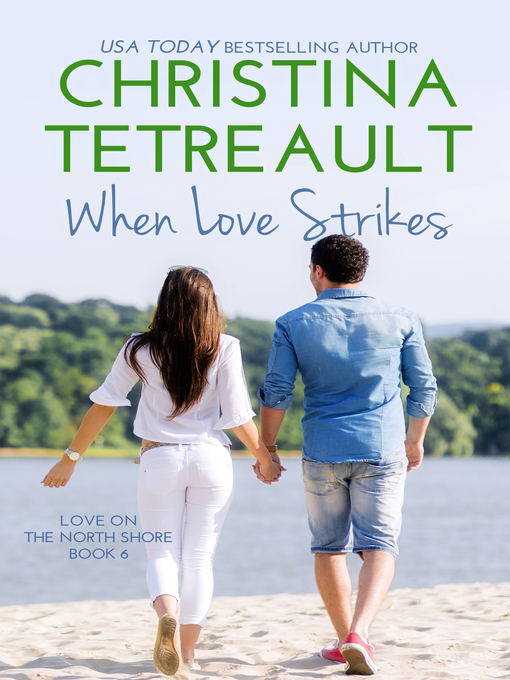 Title details for When Love Strikes by Christina Tetreault - Available